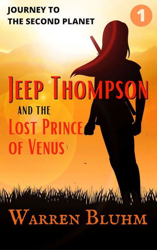 Jeep Thompson and the Lost Prince of Venus: Episode One: Journey to the Second Planet (ebook)